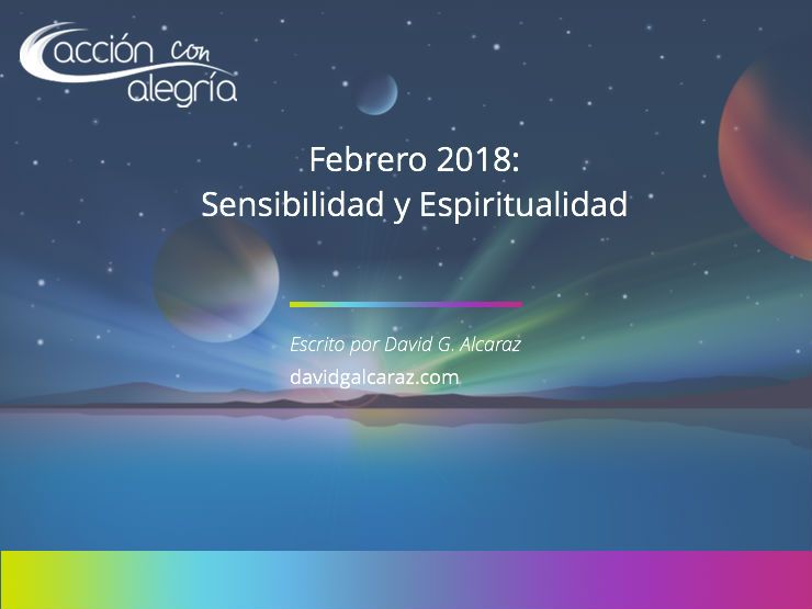 Febrero 2018: Sensibilidad y espiritualidad, por David G. Alcaraz
